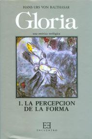 GLORIA. UNA ESTÉTICA TEOLÓGICA 1: LA PERCEPCION DE LA FORMA | 9788474901313 | BALTHASAR, HANS URS VON | Galatea Llibres | Llibreria online de Reus, Tarragona | Comprar llibres en català i castellà online