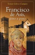 FRANCISCO DE ASÍS, PASO A PASO | 9788428534598 | GÁLVEZ CAMPOS, TOMAS | Galatea Llibres | Librería online de Reus, Tarragona | Comprar libros en catalán y castellano online