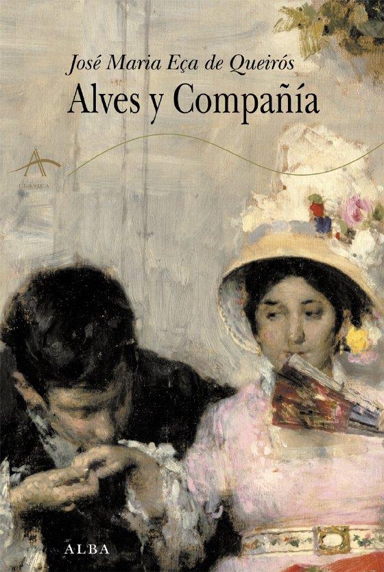 ALVES Y COMPAÑIA | 9788484283416 | DE QUEIROS, EÇA | Galatea Llibres | Librería online de Reus, Tarragona | Comprar libros en catalán y castellano online