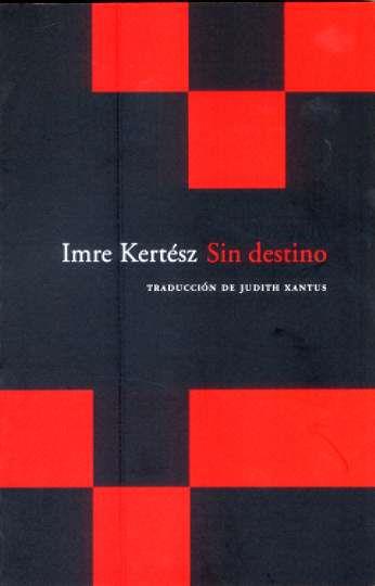 SIN DESTINO | 9788496489431 | KERTESZ, IMRE | Galatea Llibres | Llibreria online de Reus, Tarragona | Comprar llibres en català i castellà online