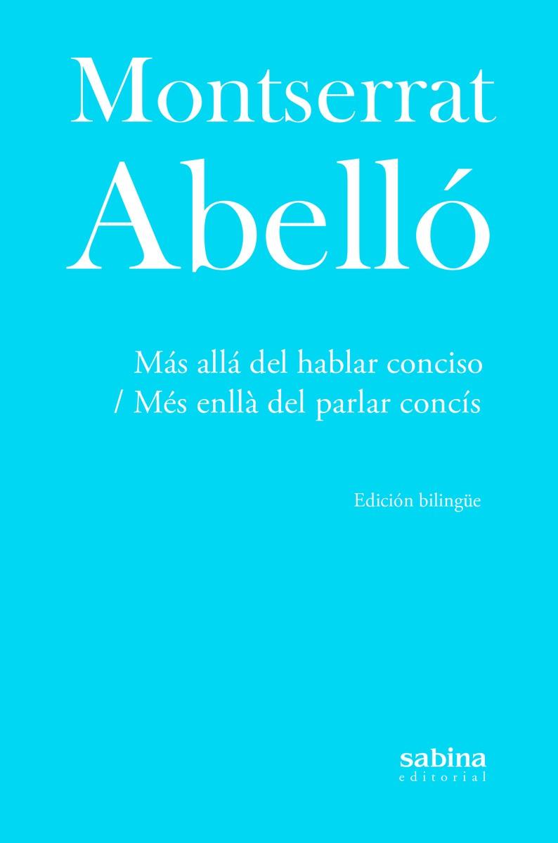 MÁS ALLÁ DEL HABLAR CONCISO / MÉS ENLLÀ DEL PARLAR CONCÍS | 9788412412277 | ABELLÓ I SOLER, MONTSERRAT | Galatea Llibres | Llibreria online de Reus, Tarragona | Comprar llibres en català i castellà online