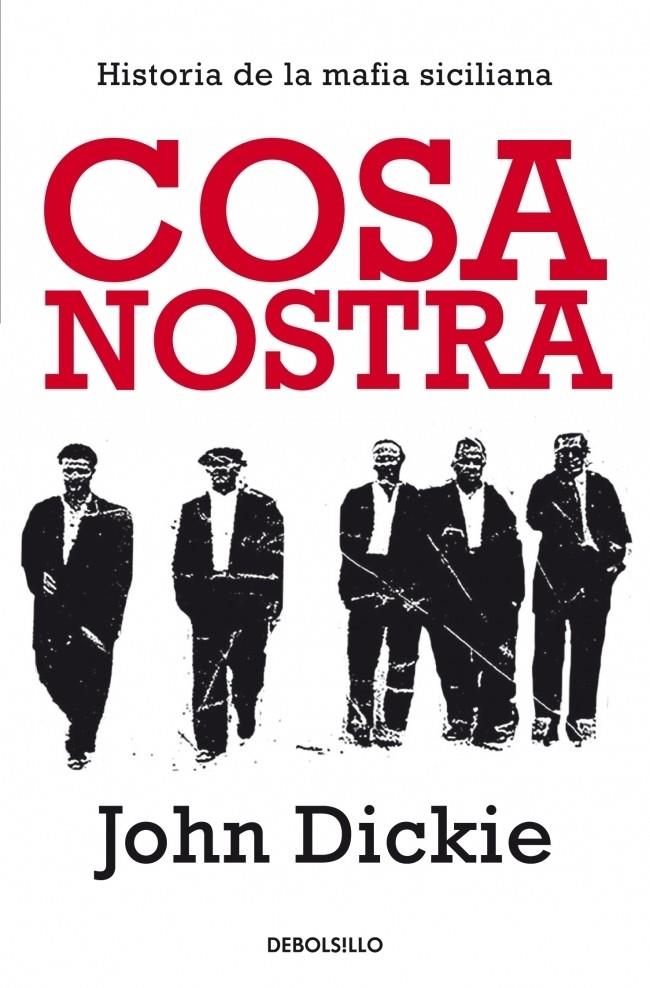 COSA NOSTRA, HISTORIA DE LA MAFIA SICILIANA | 9788499890555 | DICKIE, JOHN | Galatea Llibres | Llibreria online de Reus, Tarragona | Comprar llibres en català i castellà online