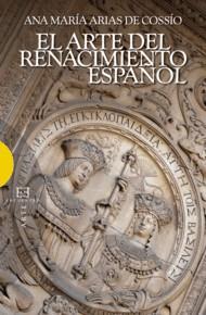 ARTE DEL RENACIMIENTO ESPAÑOL, EL | 9788474909098 | ARIAS DE COSSIO. ANA MARIA | Galatea Llibres | Llibreria online de Reus, Tarragona | Comprar llibres en català i castellà online