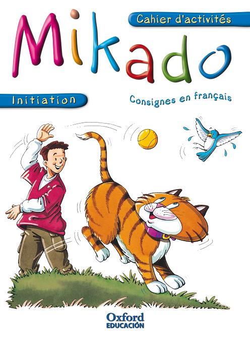 MIKADO INITIATION. CAHIER D'ACTIVITES. CONSIGNES EN FRANÇAIS | 9788467307023 | PALOMINO BRELL, MARIA ANGELES | Galatea Llibres | Llibreria online de Reus, Tarragona | Comprar llibres en català i castellà online