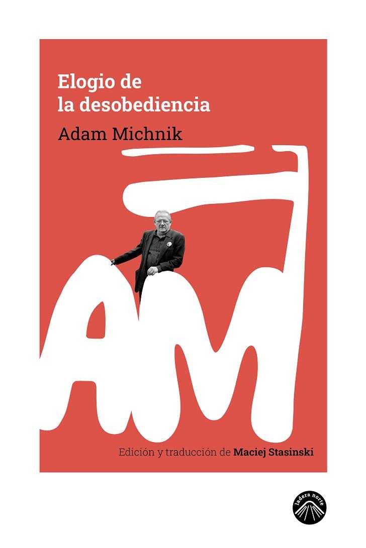 ELOGIO DE LA DESOBEDIENCIA | 9788412850185 | MICHNIK, ADAM | Galatea Llibres | Librería online de Reus, Tarragona | Comprar libros en catalán y castellano online