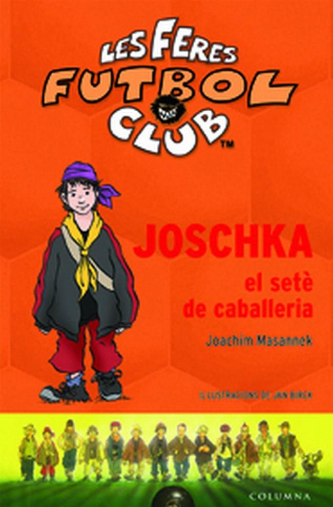 JOSCHKA EL SETE DE CAVALLERIA | 9788466407342 | JOACHIM MASANNEK | Galatea Llibres | Llibreria online de Reus, Tarragona | Comprar llibres en català i castellà online