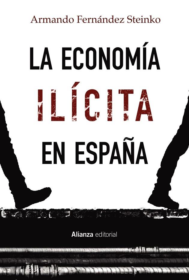 LA ECONOMÍA ILÍCITA EN ESPAÑA | 9788413622378 | FERNÁNDEZ STEINKO, ARMANDO | Galatea Llibres | Llibreria online de Reus, Tarragona | Comprar llibres en català i castellà online