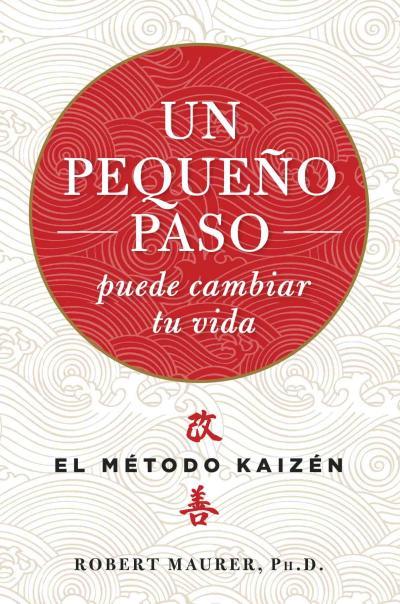 UN PEQUEÑO PASO PUEDE CAMBIAR TU VIDA | 9788479538996 | MAURER, ROBERT | Galatea Llibres | Llibreria online de Reus, Tarragona | Comprar llibres en català i castellà online