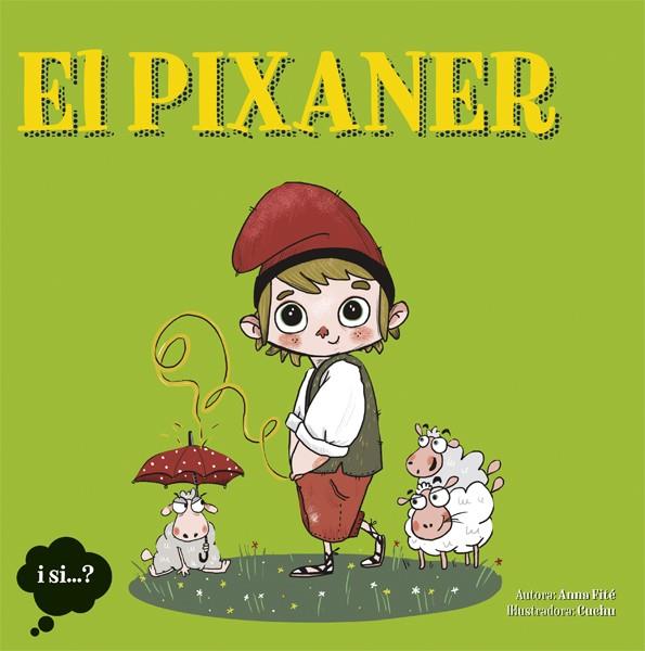 EL PIXANER | 9788424641603 | FITÉ, ANNA | Galatea Llibres | Llibreria online de Reus, Tarragona | Comprar llibres en català i castellà online