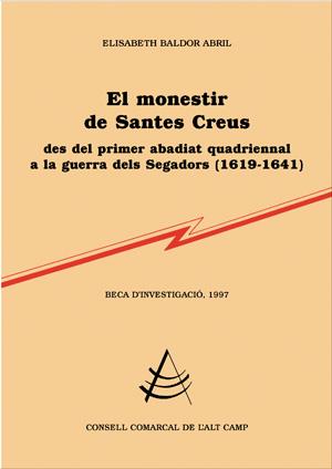 MONESTIR DE SANTES CREUS DES DEL PRIMER ABADIAT QUADRIENNAL | 9788479356422 | BALDOR ABRIL | Galatea Llibres | Llibreria online de Reus, Tarragona | Comprar llibres en català i castellà online