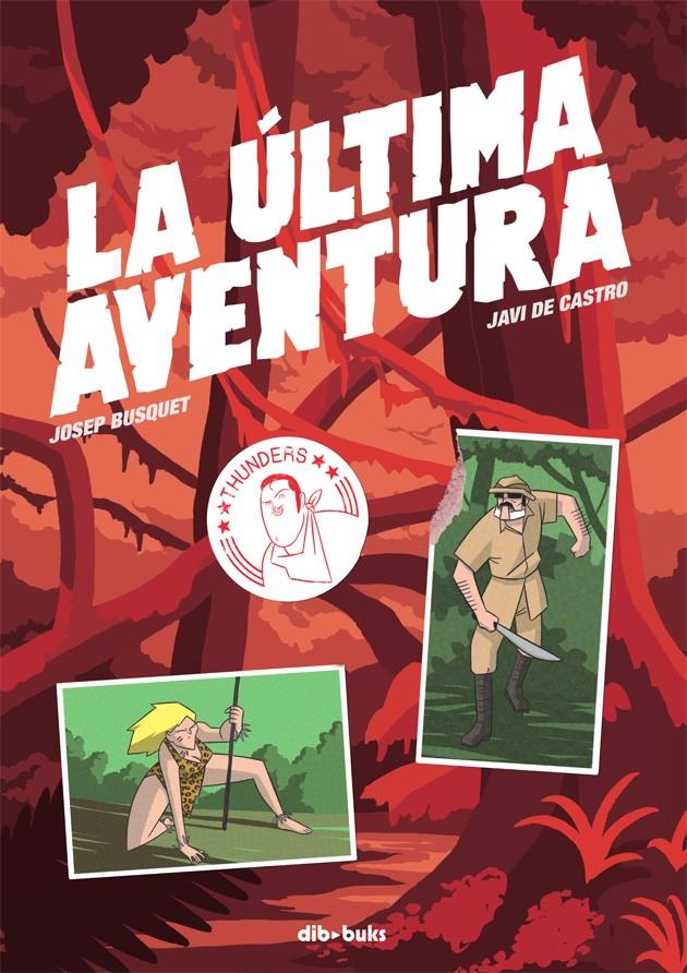 LA ÚLTIMA AVENTURA | 9788415850618 | BUSQUET, JOSEP/DE CASTRO GARCÍA, JAVIER | Galatea Llibres | Llibreria online de Reus, Tarragona | Comprar llibres en català i castellà online