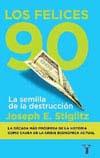 FELICES 90, LOS | 9788430605101 | STIGLITZ, JOSEPH E. | Galatea Llibres | Llibreria online de Reus, Tarragona | Comprar llibres en català i castellà online