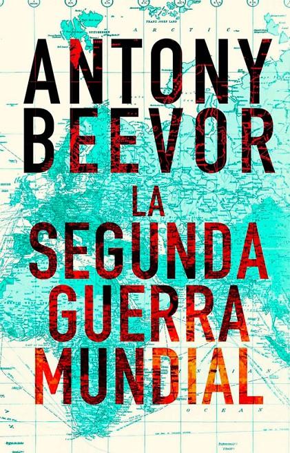 LA SEGUNDA GUERRA MUNDIAL | 9788493986339 | BEEVOR, ANTONY | Galatea Llibres | Llibreria online de Reus, Tarragona | Comprar llibres en català i castellà online