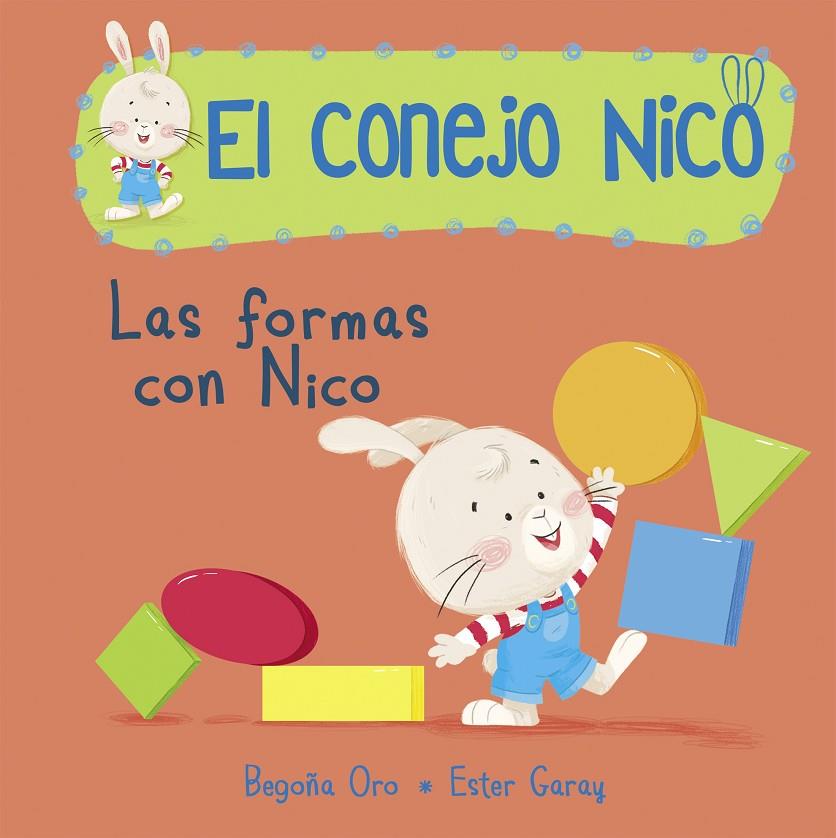 LAS FORMAS CON NICO (EL CONEJO NICO) | 9788448850661 | ORO, BEGOÑA/GARAY, ESTER | Galatea Llibres | Llibreria online de Reus, Tarragona | Comprar llibres en català i castellà online