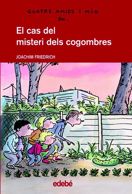 CAS DEL MISTERI DELS COGOMBRES, EL | 9788423677450 | FRIEDRICH, JOACHIM (1953- ) | Galatea Llibres | Llibreria online de Reus, Tarragona | Comprar llibres en català i castellà online