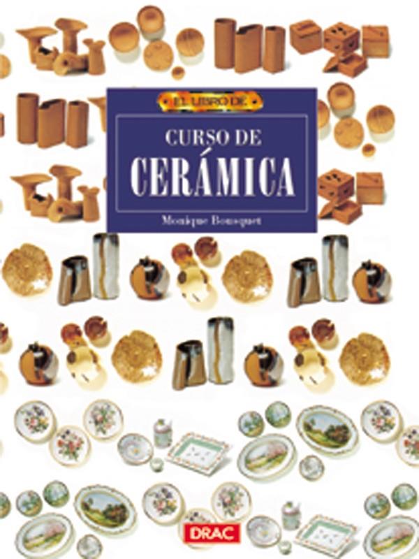 CURSO DE CERAMICA, EL LIBRO DE | 9788488893857 | BOUSQUET, MONIQUE | Galatea Llibres | Llibreria online de Reus, Tarragona | Comprar llibres en català i castellà online