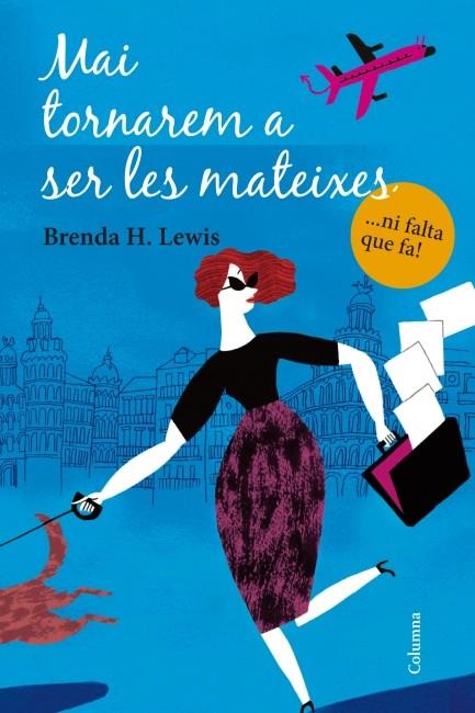 MAI TORNAREM A SER LES MATEIXES | 9788466415132 | LEWIS, BRENDA | Galatea Llibres | Llibreria online de Reus, Tarragona | Comprar llibres en català i castellà online