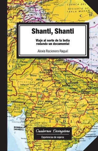 SHANTI SHANTI -VIAJE AL NORTE DE LA INDIA | 9788492846009 | RACIONERO RAGUÉ, ALEXIS | Galatea Llibres | Llibreria online de Reus, Tarragona | Comprar llibres en català i castellà online