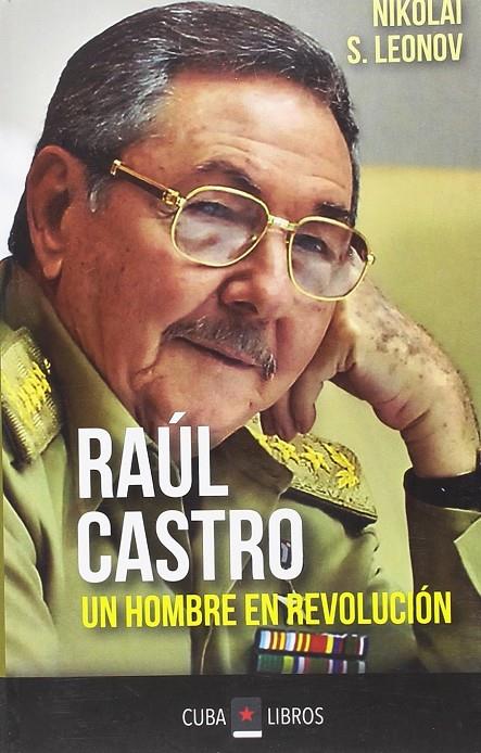 RAUL CASTRO UN HOMBRE EN REVOLUCION | 9788435068963 | LEONOV, NIKOLAI | Galatea Llibres | Llibreria online de Reus, Tarragona | Comprar llibres en català i castellà online