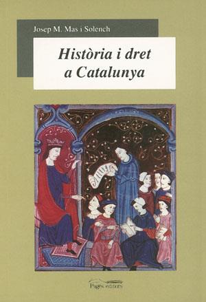 HISTORIA I DRET A CATALUNYA | 9788497790499 | MAS SOLENCH, JOSEP M. | Galatea Llibres | Llibreria online de Reus, Tarragona | Comprar llibres en català i castellà online