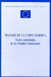 TRATADO DE LA UNIÓN EUROPEA. TEXTOS CONSOLIDADOS DE LOS TRATADOS COMUNITARIOS | 9788434005419 | LOSADA GONZÁLEZ, HERMINIO | Galatea Llibres | Llibreria online de Reus, Tarragona | Comprar llibres en català i castellà online