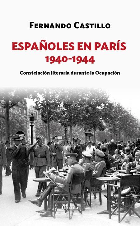 ESPAÑOLES EN PARÍS 1940-1944 | 9788416247899 | CASTILLO, FERNANDO | Galatea Llibres | Librería online de Reus, Tarragona | Comprar libros en catalán y castellano online