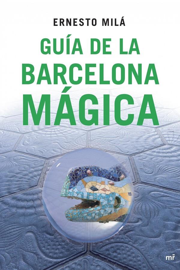 GUIA DE LA BARCELONA MAGICA | 9788427034396 | MILA, ERNESTO | Galatea Llibres | Llibreria online de Reus, Tarragona | Comprar llibres en català i castellà online