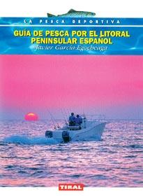 GUIA DE PESCA POR EL LITORAL PENINSULAR ESPAÑOL | 9788430592166 | GARCIA-EGOCHEAGA, JAVIER | Galatea Llibres | Llibreria online de Reus, Tarragona | Comprar llibres en català i castellà online