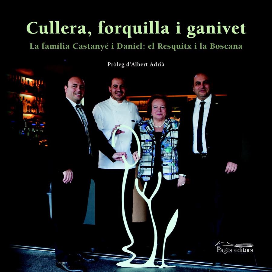 CULLERA, FORQUILLA I GANIVET | 9788499756141 | DANIEL, ROSER/CASTANYÉ, JORDI/CASTANYÉ, JOËL/CASTANYÉ, RUBÈN | Galatea Llibres | Llibreria online de Reus, Tarragona | Comprar llibres en català i castellà online