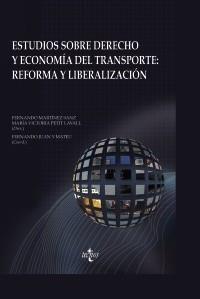 ESTUDIOS SOBRE DERECHO Y ECONOMÍA DEL TRANSPORTE: REFORMA Y LIBERALIZACIÓN | 9788430948475 | MARTÍNEZ SANZ, FERNANDO / JUAN Y MATEU, FERNANDOCOORD. | Galatea Llibres | Llibreria online de Reus, Tarragona | Comprar llibres en català i castellà online