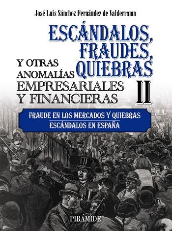 ESCÁNDALOS, FRAUDES, QUIEBRAS Y OTRAS ANOMALÍAS EMPRESARIALES Y FINANCIERAS (II) | 9788436847604 | SÁNCHEZ FERNÁNDEZ DE VALDERRAMA, JOSÉ LUIS | Galatea Llibres | Librería online de Reus, Tarragona | Comprar libros en catalán y castellano online