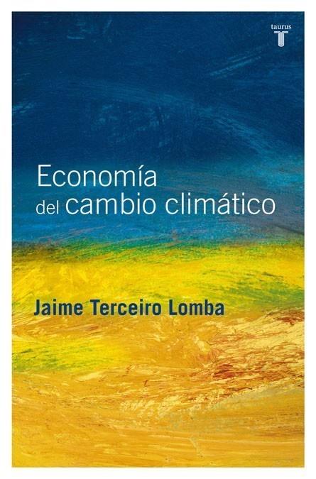 ECONOMÍA DEL CAMBIO CLIMÁTICO | 9788430607563 | TERCEIRO LOMBA, JAIME | Galatea Llibres | Llibreria online de Reus, Tarragona | Comprar llibres en català i castellà online