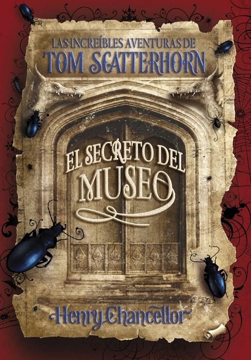 SECRETO DEL MUSEO. LAS INCREIBLES AVENTURAS DE TOMO SCATTERHORN | 9788484414858 | CHANCELLOR, HENRY | Galatea Llibres | Librería online de Reus, Tarragona | Comprar libros en catalán y castellano online