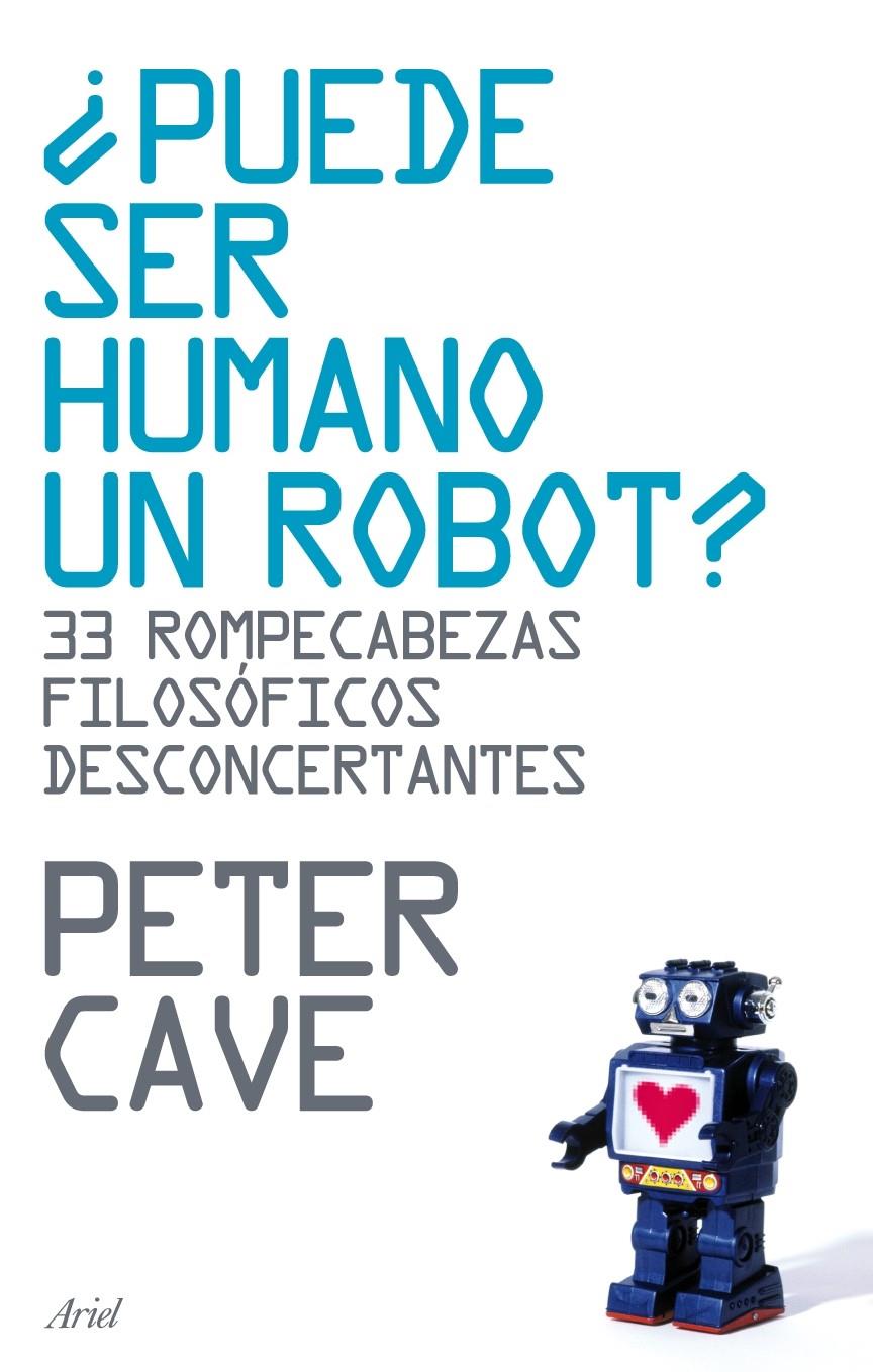 PUEDE SER HUMANO UN ROBOT? | 9788434487918 | CAVE, PETER | Galatea Llibres | Librería online de Reus, Tarragona | Comprar libros en catalán y castellano online