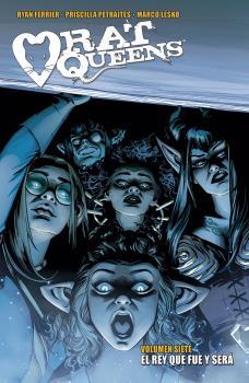 RAT QUEENS 7 EL REY QUE FUE Y SERA | 9788467946185 | FERRIER, RYAN/PETRAITES, PRISCILLA/LESKO, MARCO | Galatea Llibres | Llibreria online de Reus, Tarragona | Comprar llibres en català i castellà online