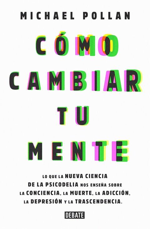 CÓMO CAMBIAR TU MENTE | 9788499929064 | POLLAN, MICHAEL | Galatea Llibres | Llibreria online de Reus, Tarragona | Comprar llibres en català i castellà online