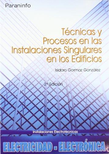 TECNICAS Y PROCESOS EN LAS INSTALACIONES SINGULARES EN LOS E | 9788497324779 | GORMAZ GONZALEZ, ISIDORO | Galatea Llibres | Llibreria online de Reus, Tarragona | Comprar llibres en català i castellà online