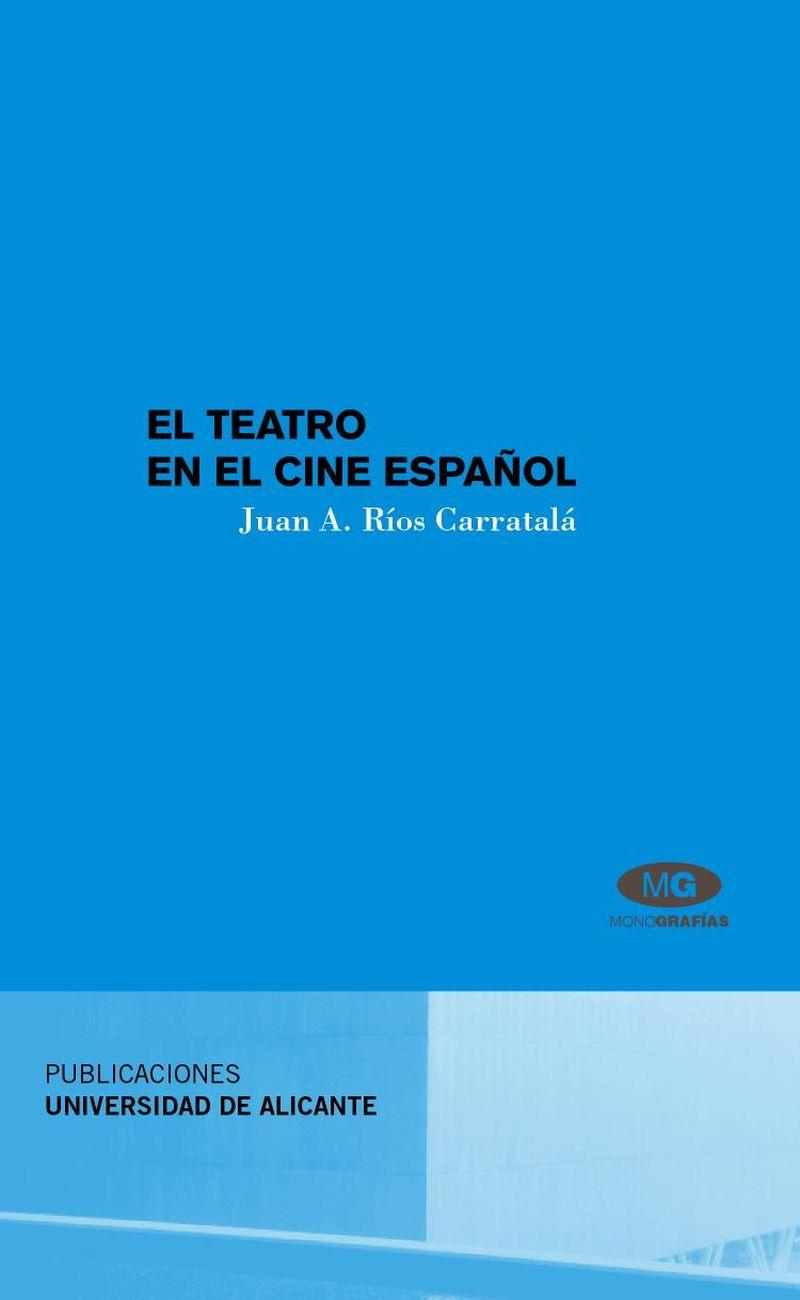 TEATRO EN EL CINE ESPAÑOL, EL | 9788479085339 | RIOS CARRATALA, JUAN A. | Galatea Llibres | Llibreria online de Reus, Tarragona | Comprar llibres en català i castellà online