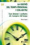 LA GESTIÓ DEL TEMPS PERSONAL I COLÚLECTIU | 9788499804088 | LÓPEZ RODRÍGUEZ, ROSA | Galatea Llibres | Librería online de Reus, Tarragona | Comprar libros en catalán y castellano online