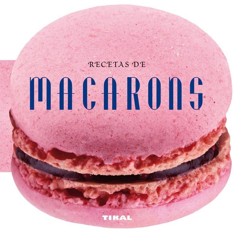 RECETAS DE MACARONS | 9788499282565 | Galatea Llibres | Llibreria online de Reus, Tarragona | Comprar llibres en català i castellà online