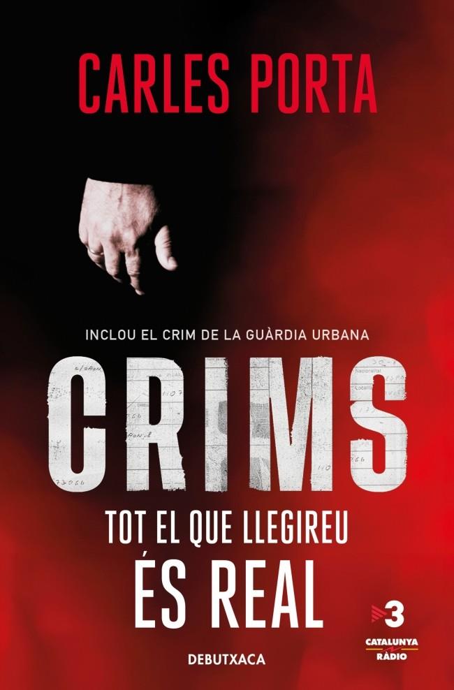 CRIMS. TOT EL QUE LLEGIREU ÉS REAL (CRIMS 1) | 9788418196348 | PORTA, CARLES | Galatea Llibres | Llibreria online de Reus, Tarragona | Comprar llibres en català i castellà online