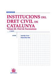 INSTITUCIONS DEL DRET CIVIL DE CATALUNYA VOLUM III DRET DE SUCCESIONS | 9788498764093 | ROCA TRIAS, ENCARNA | Galatea Llibres | Llibreria online de Reus, Tarragona | Comprar llibres en català i castellà online