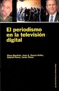 PERIODISMO EN LA TELEVISION DIGITAL,EL | 9788449309168 | BANDRES, E. Y OTROS | Galatea Llibres | Llibreria online de Reus, Tarragona | Comprar llibres en català i castellà online