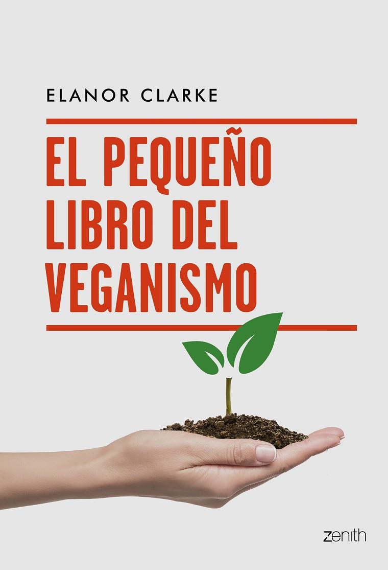 EL PEQUEÑO LIBRO DEL VEGANISMO | 9788408216094 | CLARKE, ELANOR | Galatea Llibres | Llibreria online de Reus, Tarragona | Comprar llibres en català i castellà online