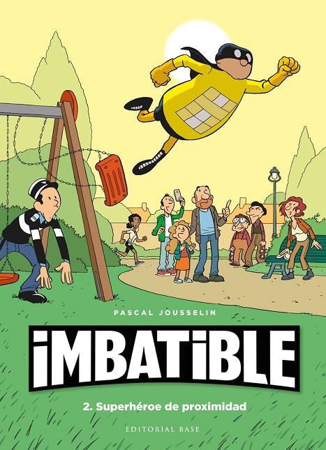 IMBATIBLE 2. SUPERHÉROE DE PROXIMIDAD | 9788417760540 | JOUSSELIN, PASCAL | Galatea Llibres | Llibreria online de Reus, Tarragona | Comprar llibres en català i castellà online