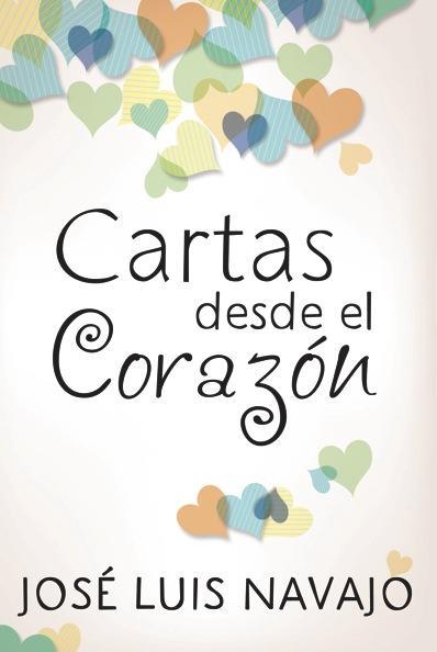 CARTAS DESDE EL CORAZÓN | 9788415404415 | NAVAJO, JOSÉ LUIS | Galatea Llibres | Llibreria online de Reus, Tarragona | Comprar llibres en català i castellà online