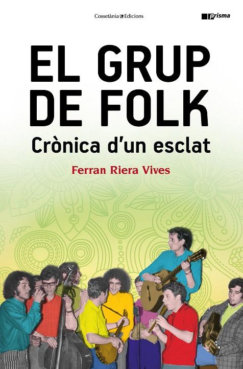 EL GRUP DE FOLK. CRÒNICA D'UN ESCLAT | 9788490345597 | RIERA, FERRAN | Galatea Llibres | Llibreria online de Reus, Tarragona | Comprar llibres en català i castellà online