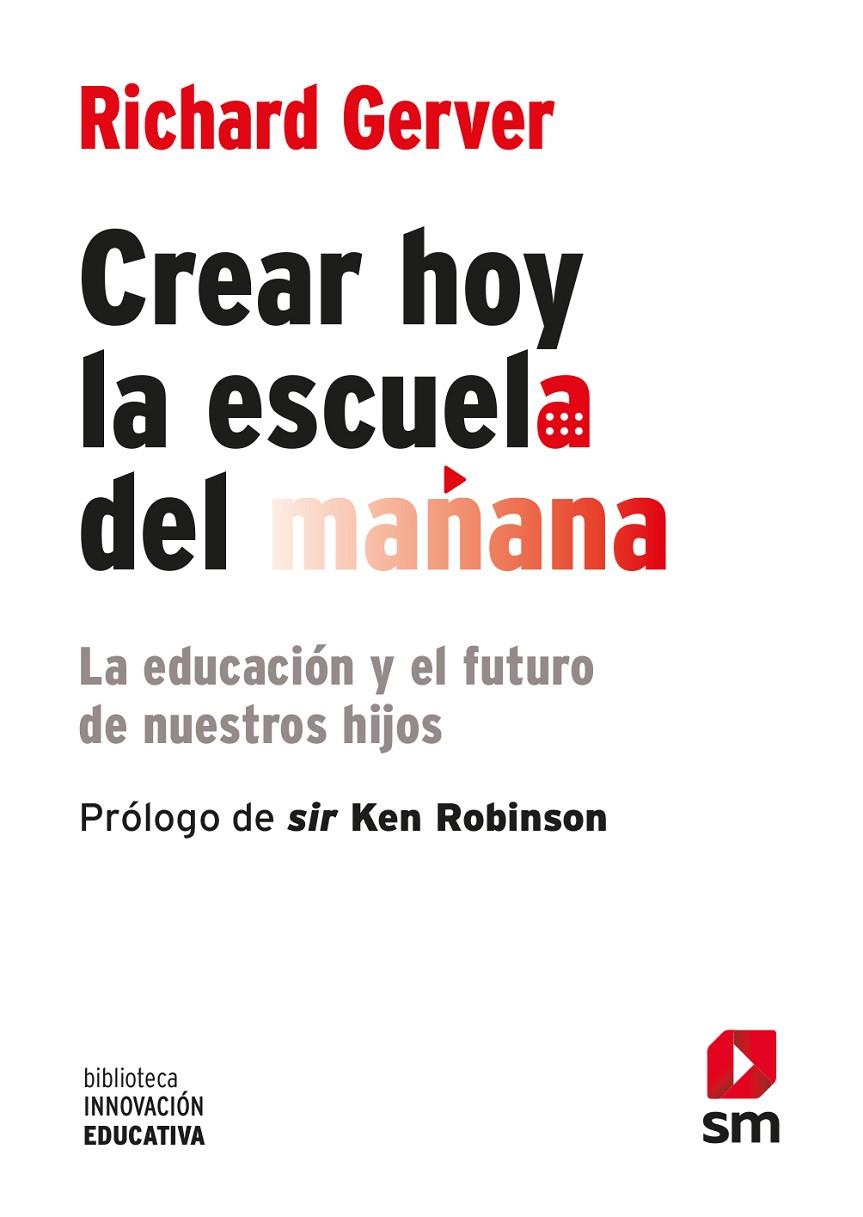 CREAR HOY LA ESCUELA DE MAÑANA | 9788467556537 | GERVER, RICHARD | Galatea Llibres | Llibreria online de Reus, Tarragona | Comprar llibres en català i castellà online