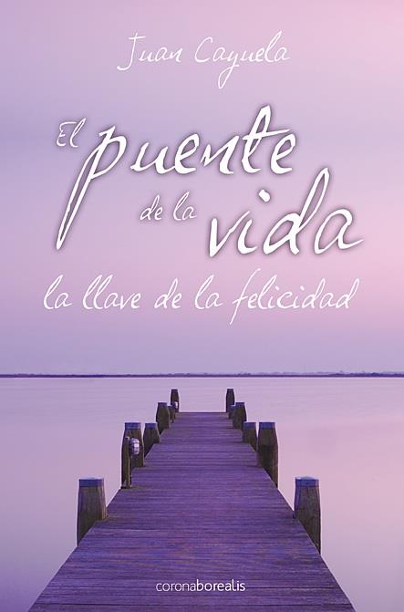 PUENTE DE LA VIDA | 9788492635603 | CAYUELA RODRÍGUEZ, JUAN | Galatea Llibres | Llibreria online de Reus, Tarragona | Comprar llibres en català i castellà online