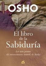 LIBRO DE LA SABIDURIA, EL: LOS SIETE PUNTOS DEL ENTRENAMIENTO MENTAL DE ATISHA | 9788484452461 | OSHO | Galatea Llibres | Llibreria online de Reus, Tarragona | Comprar llibres en català i castellà online